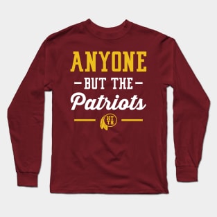 Anyone But The Patriots - Washington Long Sleeve T-Shirt